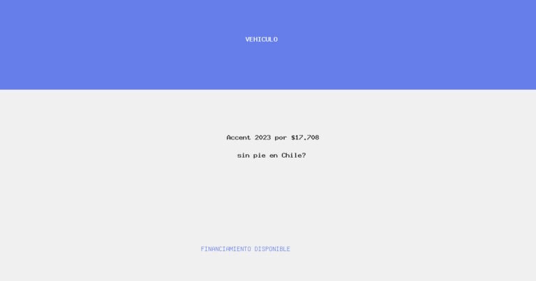 Accent 2023 por $17.708 sin pie en Chile?